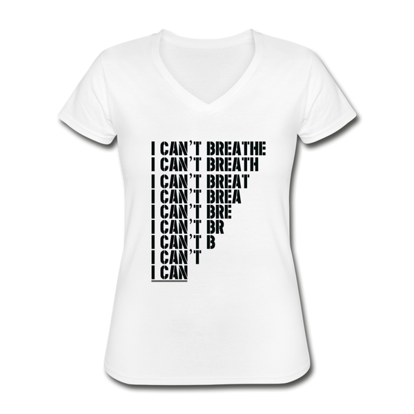 I Can't Breathe Women's V-Neck T-Shirt - white