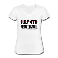 Juneteenth is My Independence Day Women's V-Neck T-Shirt - white