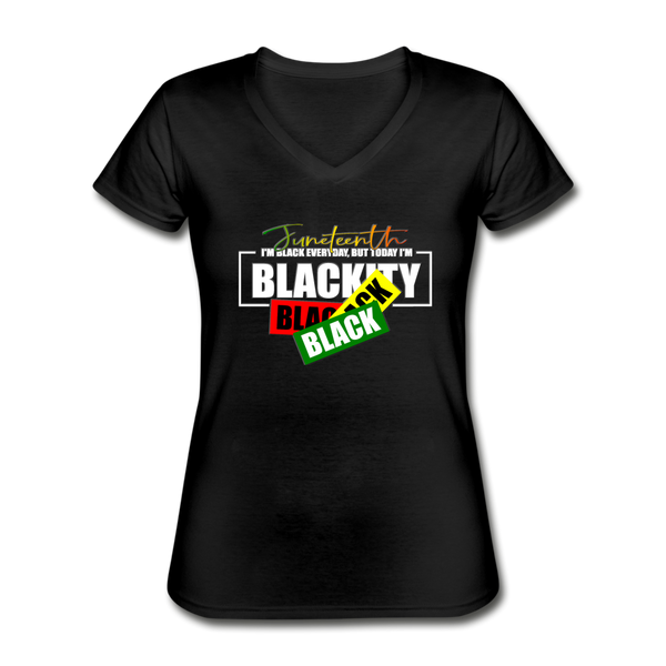 Juneteenth, I'm Black Every Day - Women's V-Neck T-Shirt - black