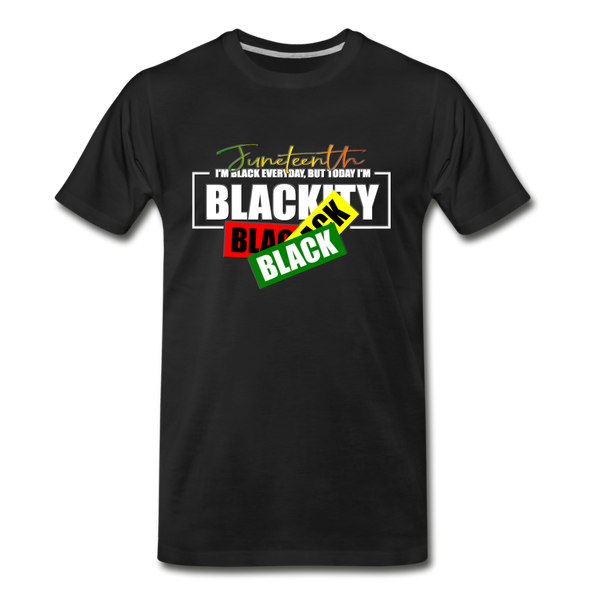 Juneteenth, I'm Black Every Day, but Today I'm Blackity Black, Black T-Shirt, Black History Shirt - black