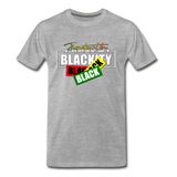 Juneteenth, I'm Black Every Day, but Today I'm Blackity Black, Black T-Shirt, Black History Shirt - heather gray