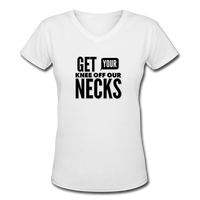 Get Your Knee Off Our Necks Women's V-Neck T-Shirt Women's V-Neck T-Shirt - white