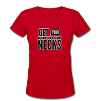 Get Your Knee Off Our Necks Women's V-Neck T-Shirt Women's V-Neck T-Shirt - red