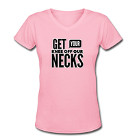 Get Your Knee Off Our Necks Women's V-Neck T-Shirt Women's V-Neck T-Shirt - pink