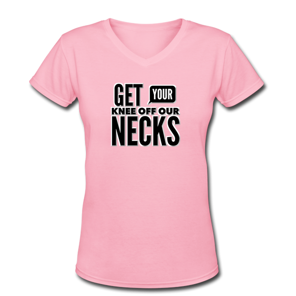 Get Your Knee Off Our Necks Women's V-Neck T-Shirt Women's V-Neck T-Shirt - pink