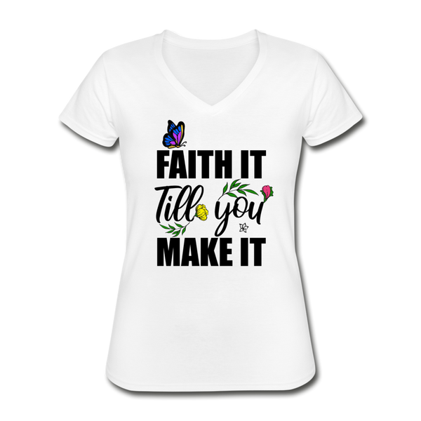 Fith it Till You Make It Women's V-Neck Christian T-Shirt - white