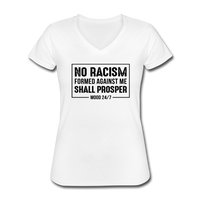 No Racism Formed Against Me Shal Prosper, Mood 24/7, Women's V-Neck T-Shirt - white