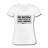 No Racism Formed Against Me Shal Prosper, Mood 24/7, Women's V-Neck T-Shirt - white