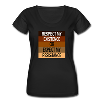 Respect My Existence oe Expect My Resistence - Women's Scoop Neck T-Shirt - black