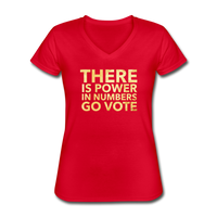 There is Power in Numbers, Go Vote - Women's V-Neck T-Shirt