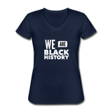 We Are Black History Women's V-Neck T-Shirt, BLM, Black Lives Matter - navy