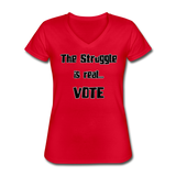 The Struggle is Real, Vote - Women's V-Neck T-Shirt - red