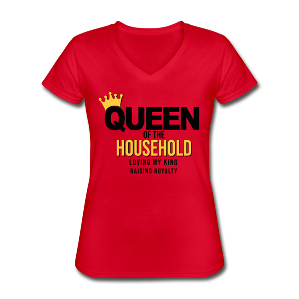 Queen of the Household, Loving My King, Raising Royalty  Women's V-Neck T-Shirt - red
