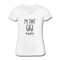 I'm That Gigi, Gigi Life Grandma V-Neck T-Shirt - white