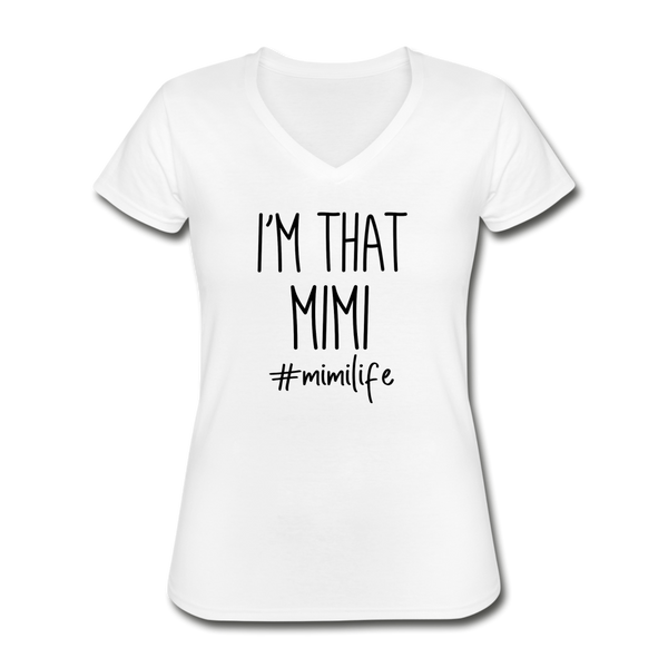 I'm That Mimi, Mimi Life, Women's V-Neck T-Shirt - white