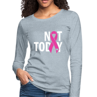 Cancer Fighting Shirt, Not Today Shirt - heather ice blue