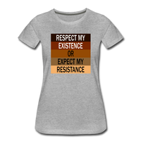 Respect My Existence or Expect my Resistance - Women’s Premium Crew Neck  T-Shirt - heather gray