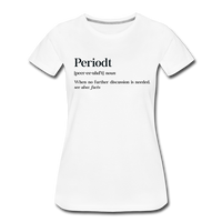 Periodt , When No Further Discussion is Needed, Women's V-Neck T-Shirt - white