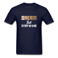 Dream But Stay Woke Shirt, Black History Month - navy