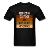 Respect My Existence or Expect My Resistance Unisex Classic T-Shirt - black