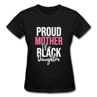 Proud Mother of a Black Daughter T-Shirt - black