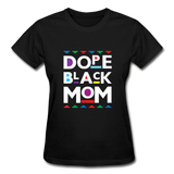 Dope Black Mom Shirt T-Shirt - black