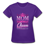 Mom You are the Queen T-Shirt - purple