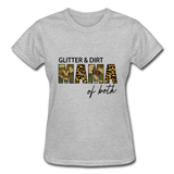 Glitter and Dirt Mama of Both Mothers Day Shirt - heather gray