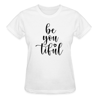 Be You Tiful Shirt - white