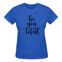Be You Tiful Shirt - royal blue
